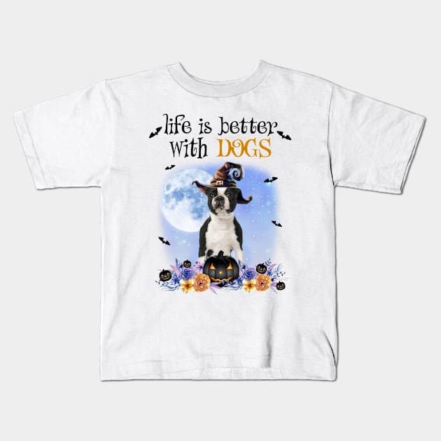 Boston Terrier Witch Hat Life Is Better With Dogs Halloween Kids T-Shirt by cyberpunk art